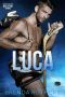 [Chicago Blaze 02] • Luca · A Chicago Blaze Romance